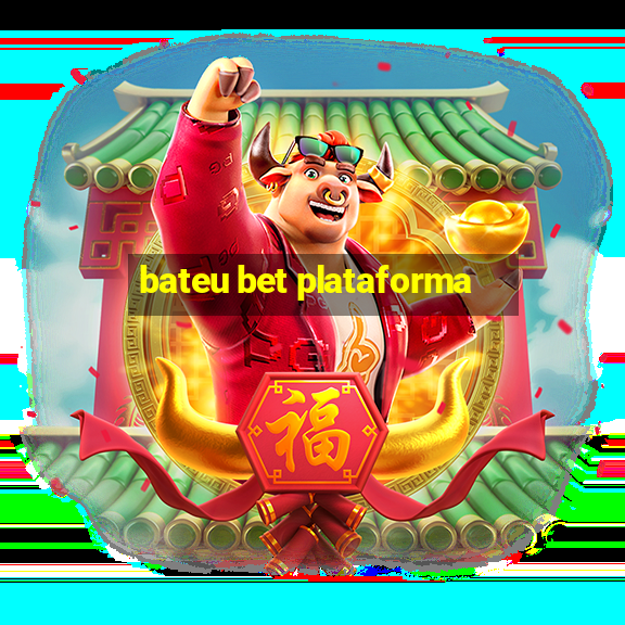 bateu bet plataforma