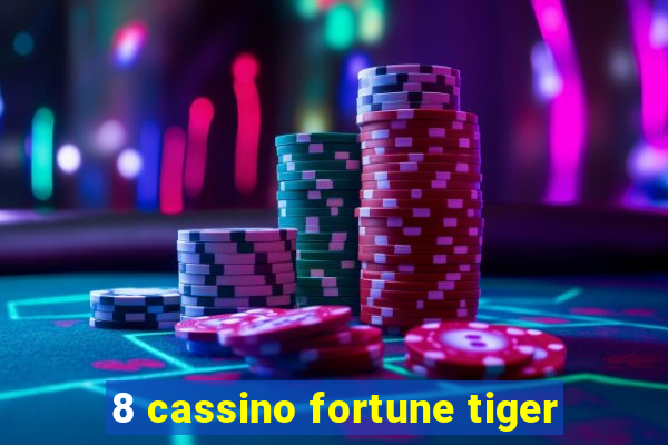 8 cassino fortune tiger