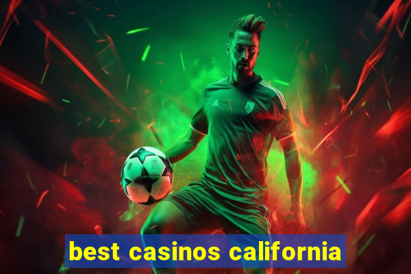 best casinos california