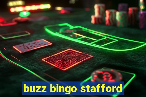 buzz bingo stafford