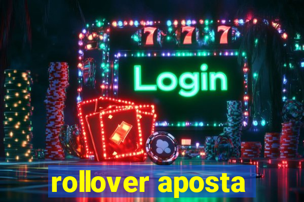 rollover aposta