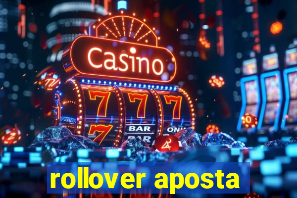 rollover aposta