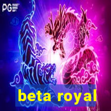 beta royal