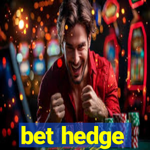 bet hedge