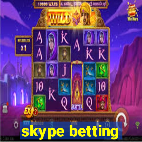 skype betting