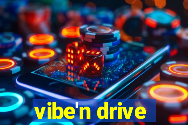 vibe'n drive