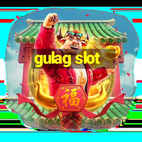 gulag slot