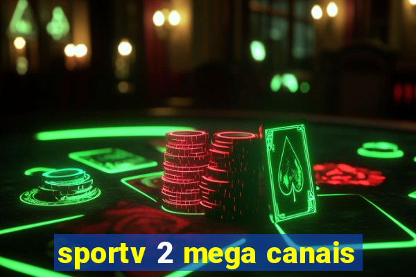 sportv 2 mega canais