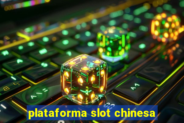 plataforma slot chinesa