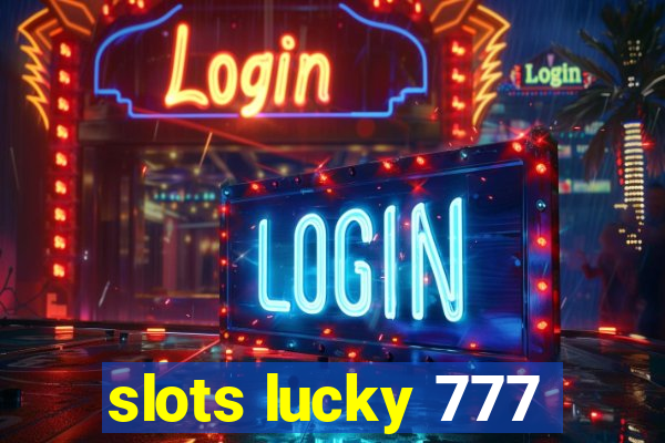 slots lucky 777