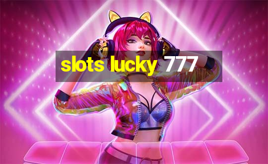 slots lucky 777