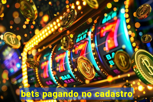 bets pagando no cadastro