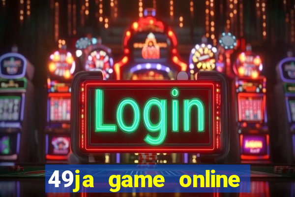 49ja game online casino slots