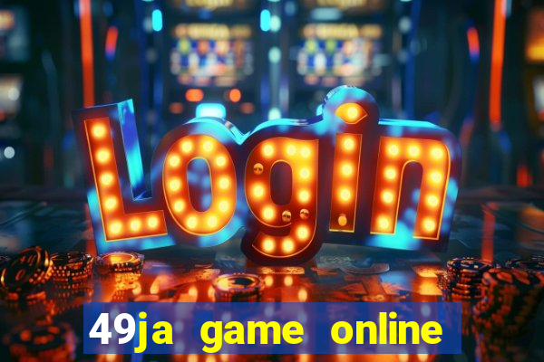 49ja game online casino slots