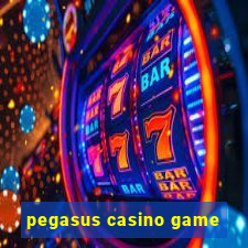 pegasus casino game