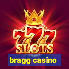 bragg casino