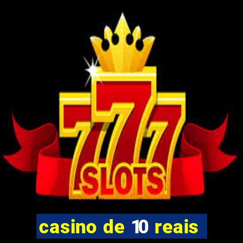 casino de 10 reais