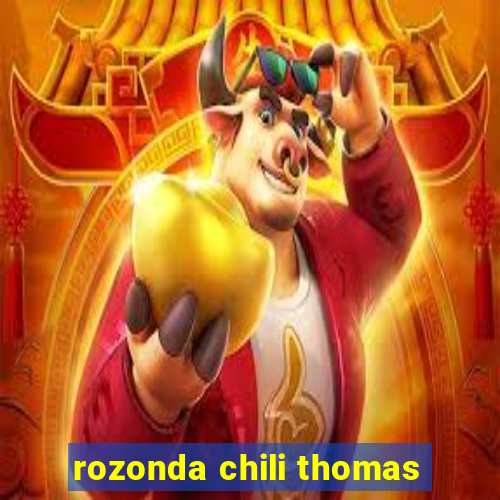 rozonda chili thomas