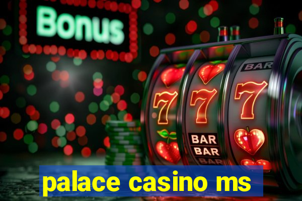 palace casino ms