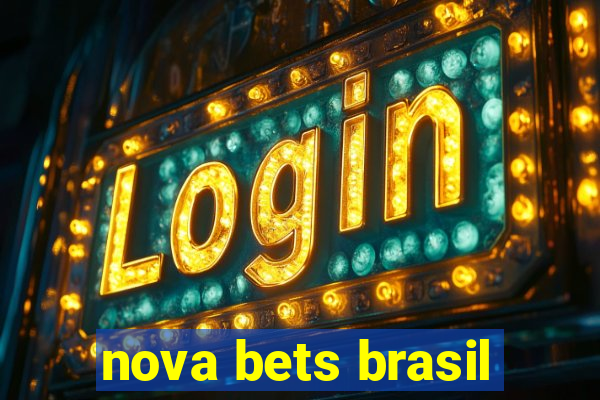 nova bets brasil