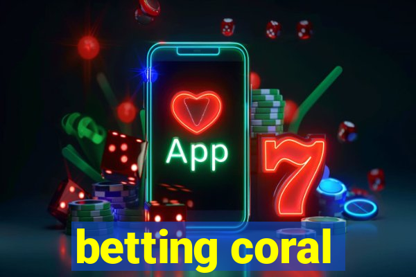 betting coral