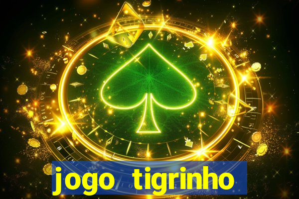 jogo tigrinho plataforma nova