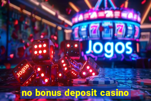 no bonus deposit casino