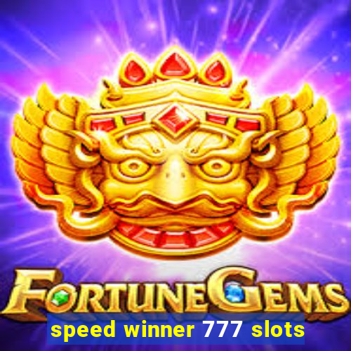 speed winner 777 slots