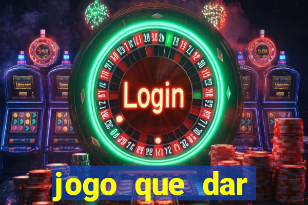 jogo que dar dinheiro de vdd