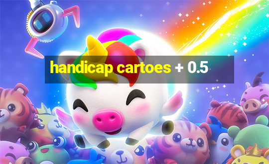 handicap cartoes + 0.5