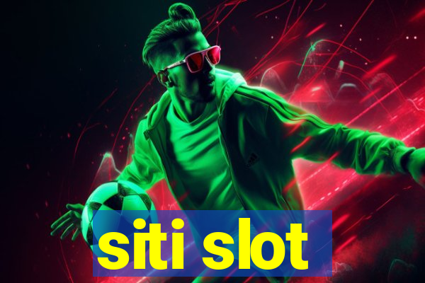 siti slot