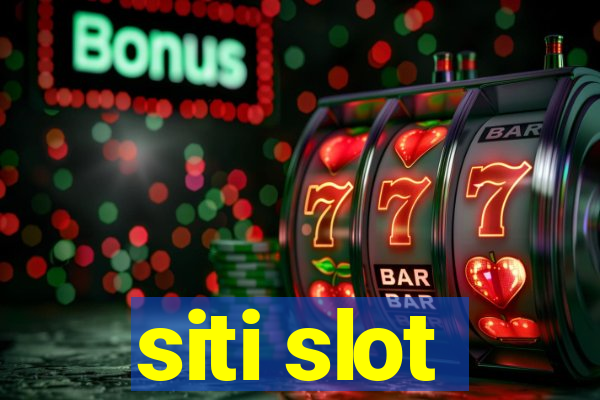 siti slot