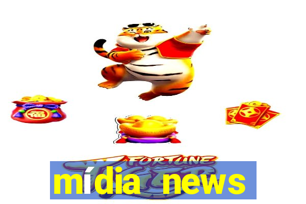 mídia news últimas notícias