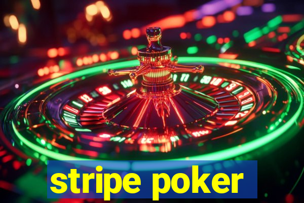 stripe poker