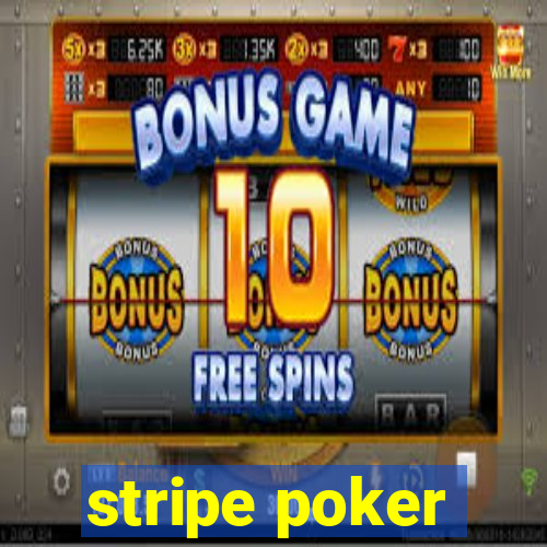 stripe poker