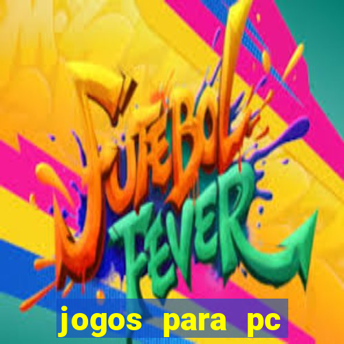 jogos para pc gratis download