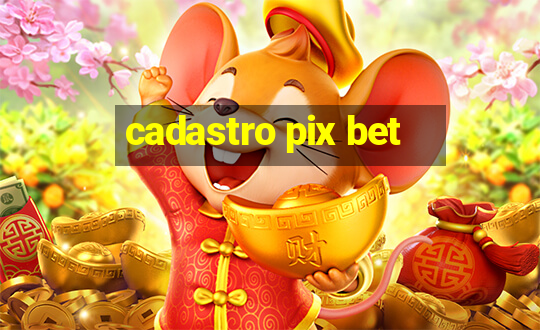 cadastro pix bet