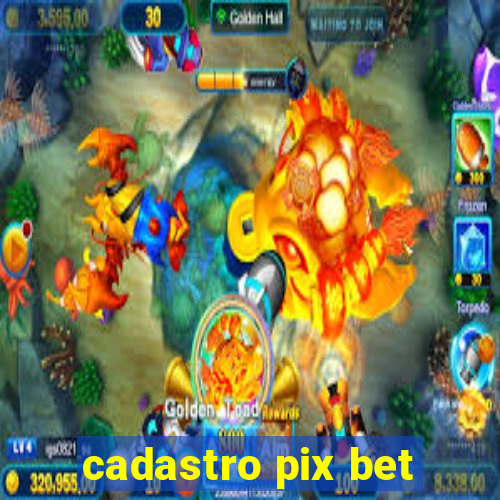 cadastro pix bet