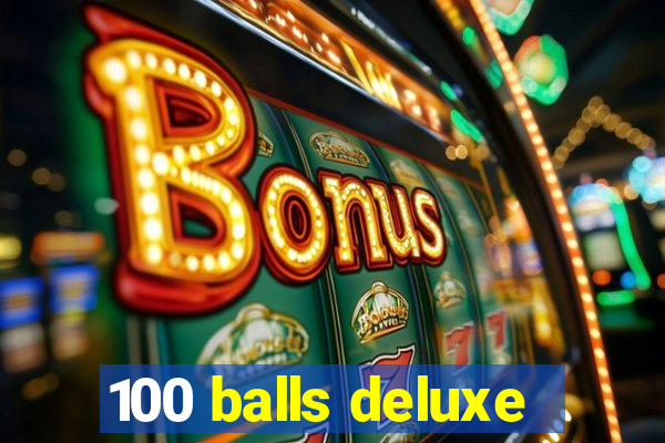 100 balls deluxe