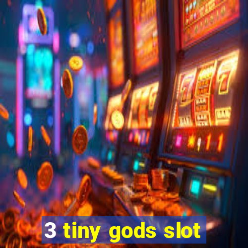 3 tiny gods slot