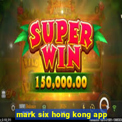 mark six hong kong app