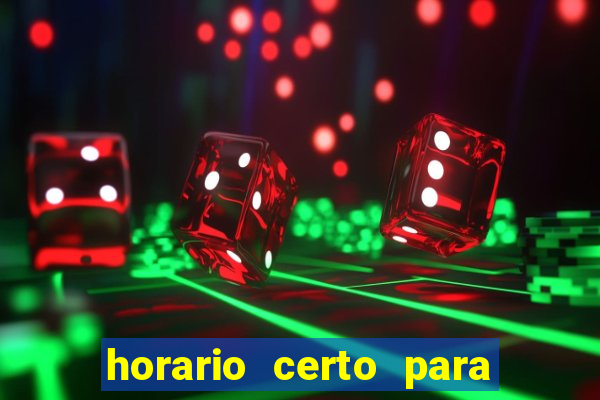 horario certo para jogar fortune tiger