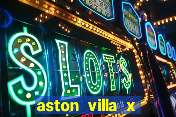 aston villa x chelsea palpites