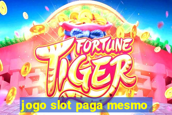 jogo slot paga mesmo