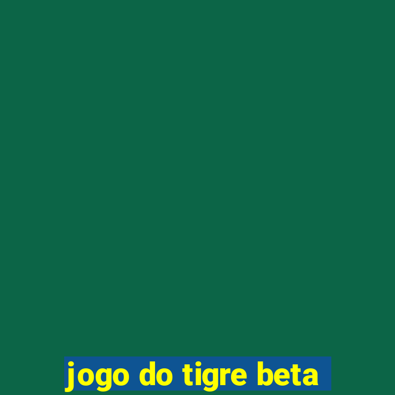 jogo do tigre beta