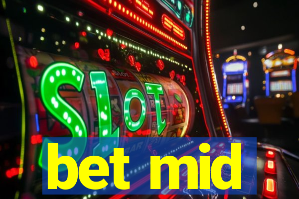 bet mid