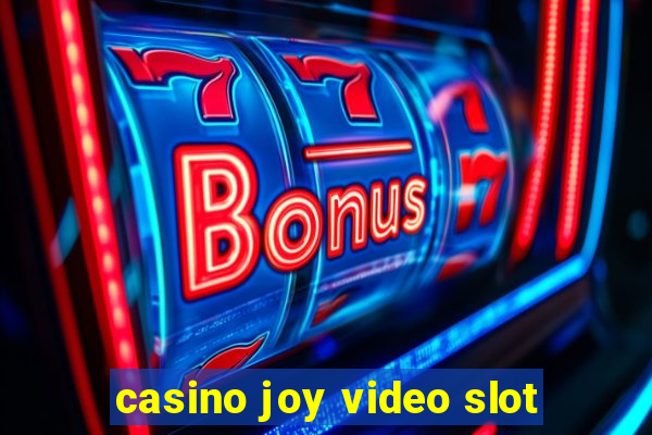 casino joy video slot