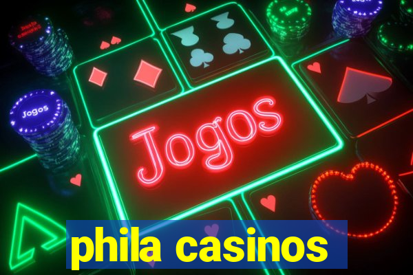 phila casinos