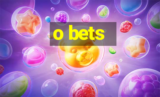 o bets