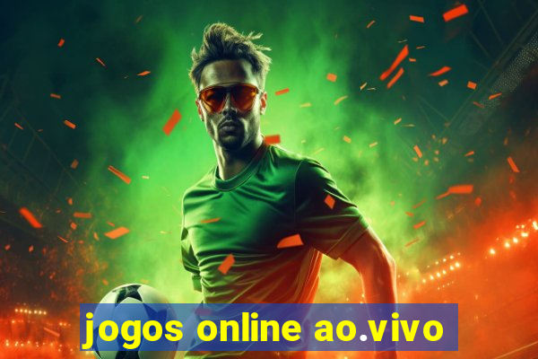 jogos online ao.vivo